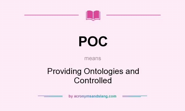 What does POC mean? It stands for Providing Ontologies and Controlled