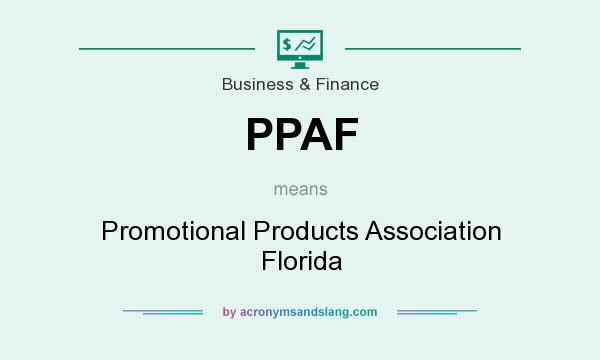 What does PPAF mean? It stands for Promotional Products Association Florida