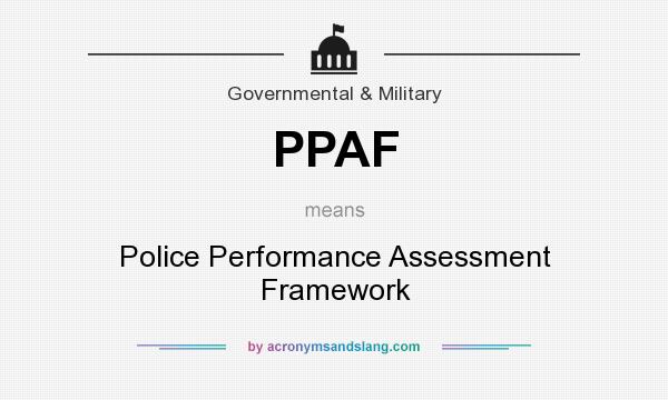 What does PPAF mean? It stands for Police Performance Assessment Framework
