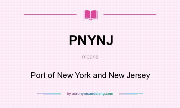 What does PNYNJ mean? It stands for Port of New York and New Jersey