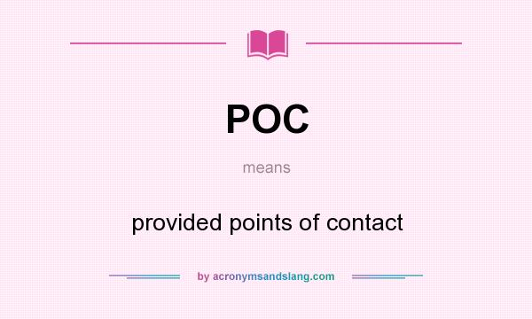 What does POC mean? It stands for provided points of contact