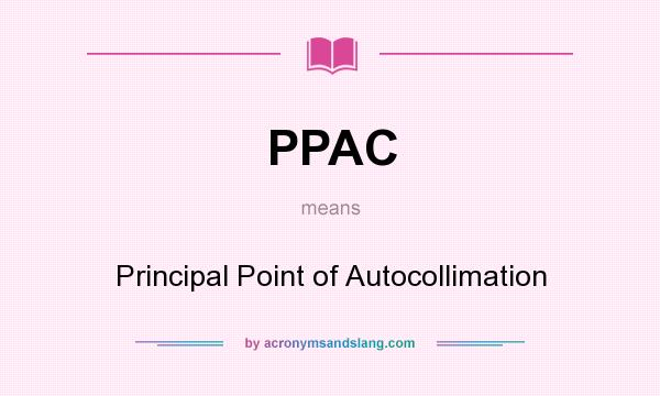 What does PPAC mean? It stands for Principal Point of Autocollimation