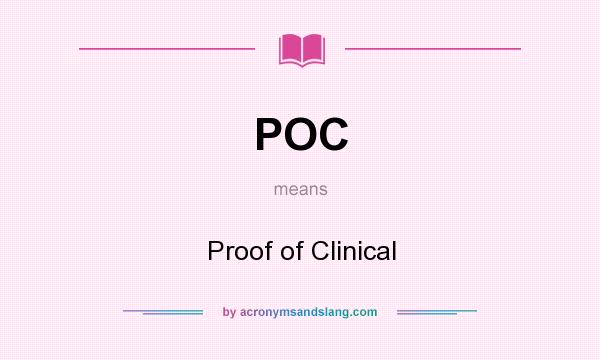 What does POC mean? It stands for Proof of Clinical