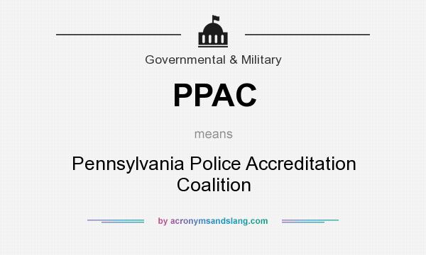 What does PPAC mean? It stands for Pennsylvania Police Accreditation Coalition