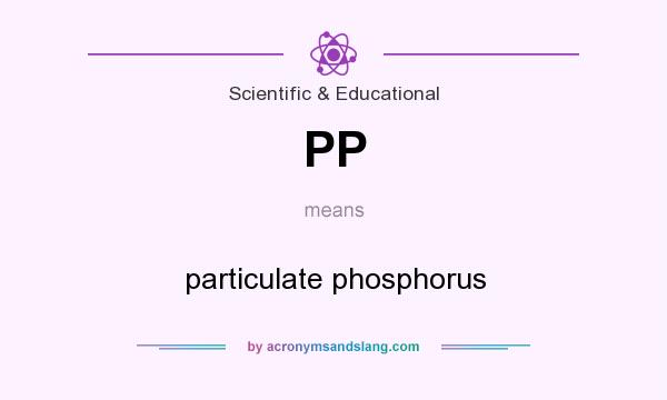 What does PP mean? It stands for particulate phosphorus