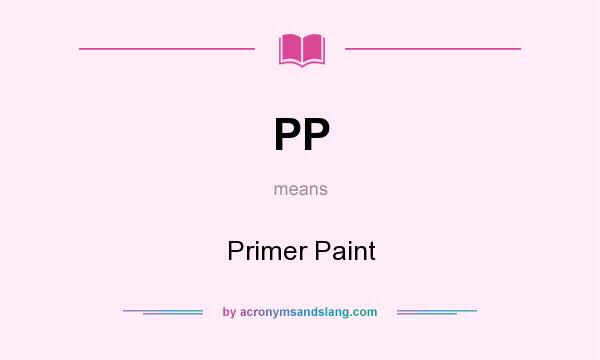 What does PP mean? It stands for Primer Paint
