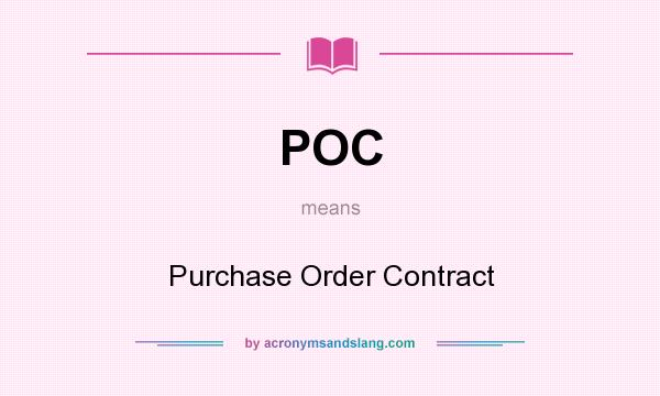 What does POC mean? It stands for Purchase Order Contract