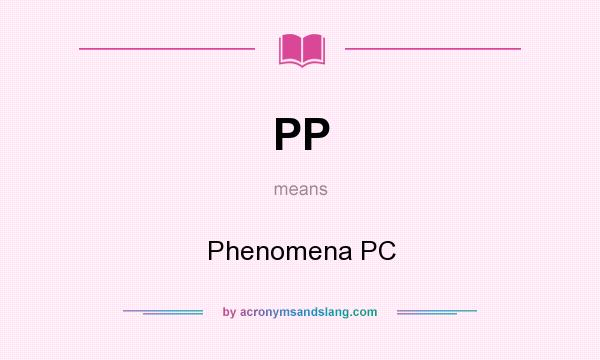 What does PP mean? It stands for Phenomena PC
