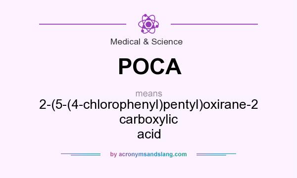 What does POCA mean? It stands for 2-(5-(4-chlorophenyl)pentyl)oxirane-2 carboxylic acid