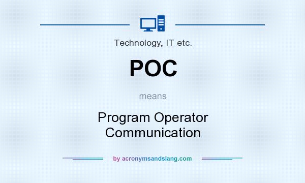 What does POC mean? It stands for Program Operator Communication