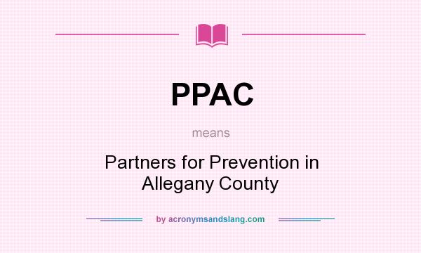 What does PPAC mean? It stands for Partners for Prevention in Allegany County