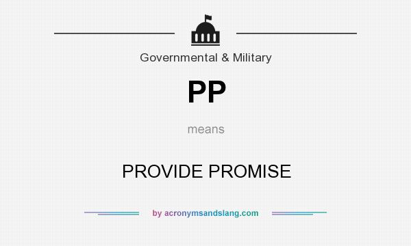 What does PP mean? It stands for PROVIDE PROMISE