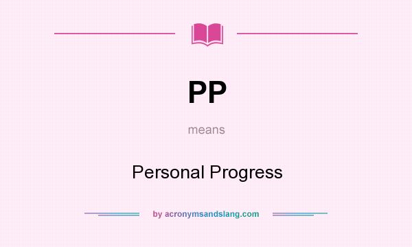 What does PP mean? It stands for Personal Progress