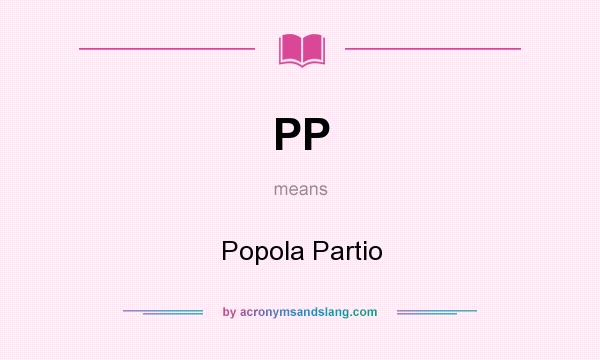 What does PP mean? It stands for Popola Partio