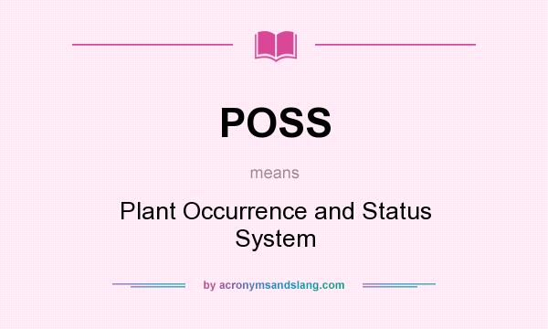 What does POSS mean? It stands for Plant Occurrence and Status System