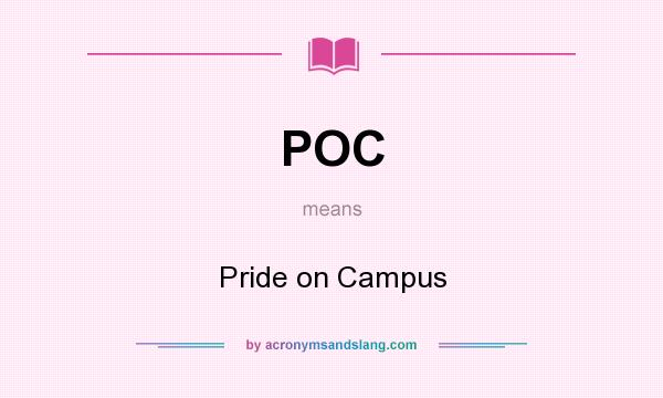 What does POC mean? It stands for Pride on Campus