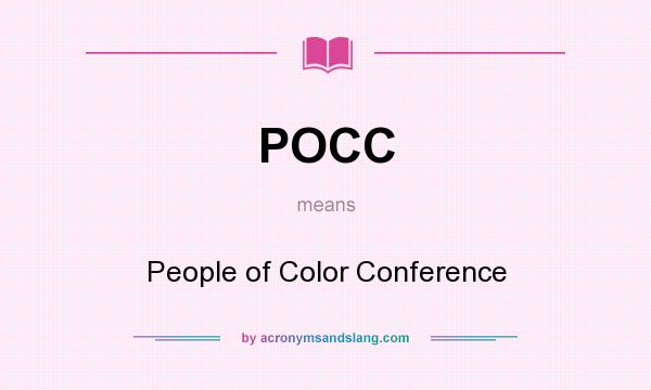 What does POCC mean? It stands for People of Color Conference