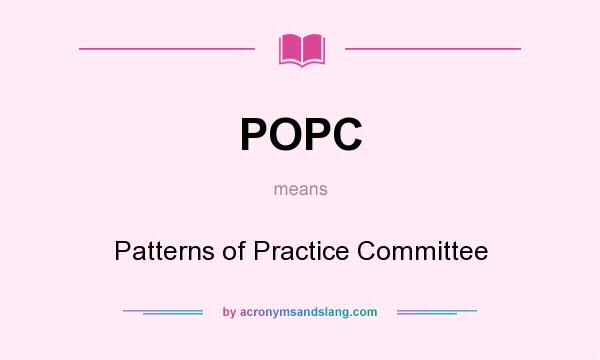 What does POPC mean? It stands for Patterns of Practice Committee
