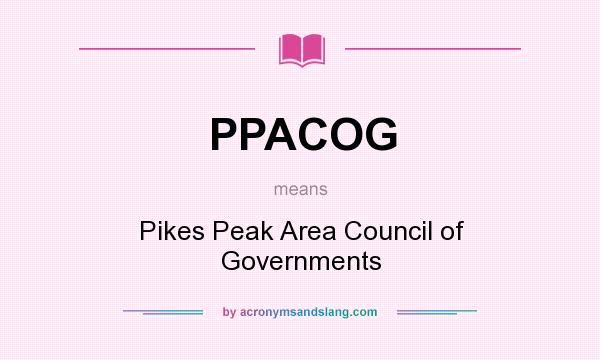 What does PPACOG mean? It stands for Pikes Peak Area Council of Governments