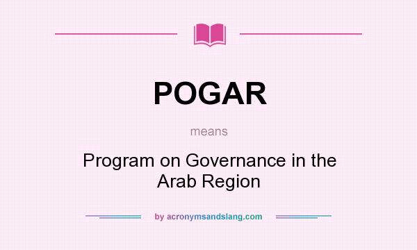 What does POGAR mean? It stands for Program on Governance in the Arab Region