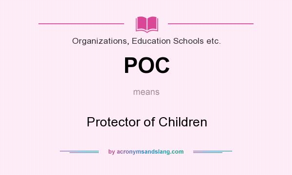 What does POC mean? It stands for Protector of Children