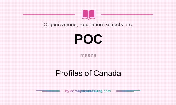 What does POC mean? It stands for Profiles of Canada