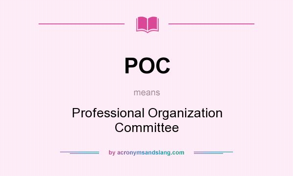 What does POC mean? It stands for Professional Organization Committee