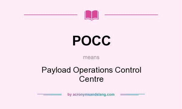 What does POCC mean? It stands for Payload Operations Control Centre