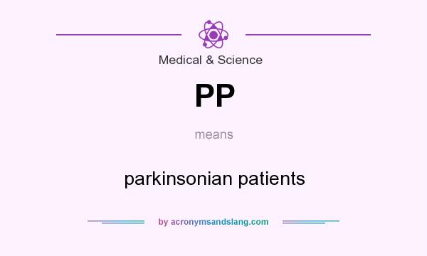 What does PP mean? It stands for parkinsonian patients