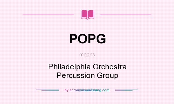 What does POPG mean? It stands for Philadelphia Orchestra Percussion Group