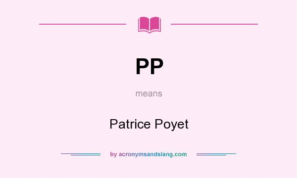 What does PP mean? It stands for Patrice Poyet