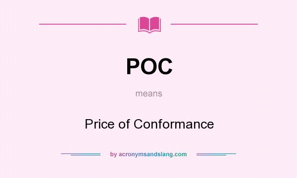 What does POC mean? It stands for Price of Conformance