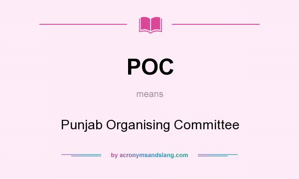 What does POC mean? It stands for Punjab Organising Committee