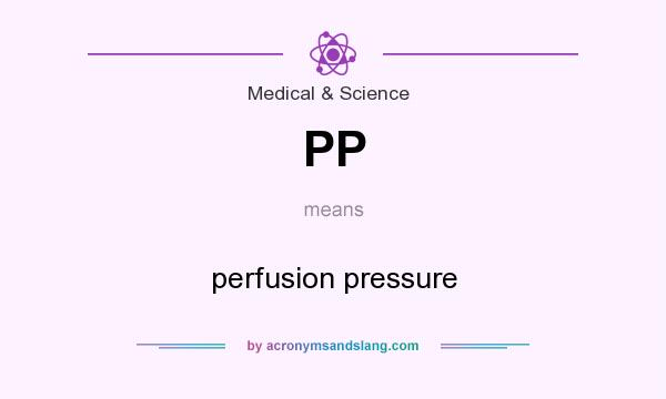 What does PP mean? It stands for perfusion pressure