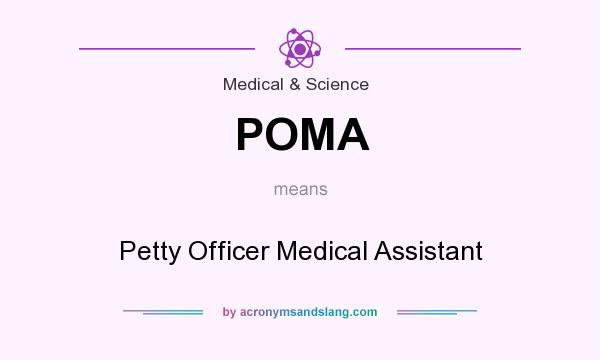 What does POMA mean? It stands for Petty Officer Medical Assistant
