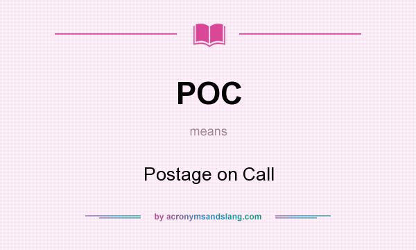 What does POC mean? It stands for Postage on Call