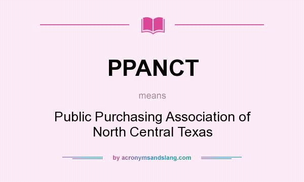 What does PPANCT mean? It stands for Public Purchasing Association of North Central Texas