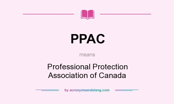 What does PPAC mean? It stands for Professional Protection Association of Canada