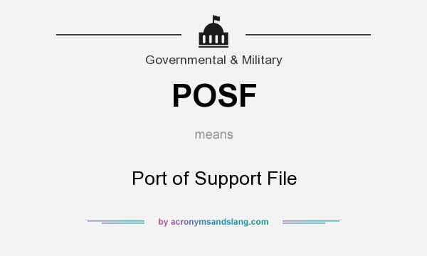 What does POSF mean? It stands for Port of Support File