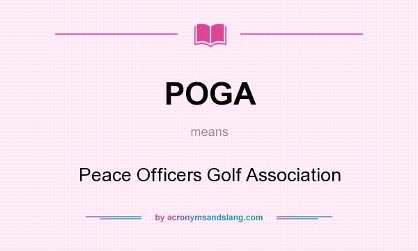 What does POGA mean? It stands for Peace Officers Golf Association