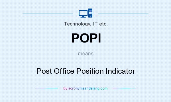 What does POPI mean? It stands for Post Office Position Indicator