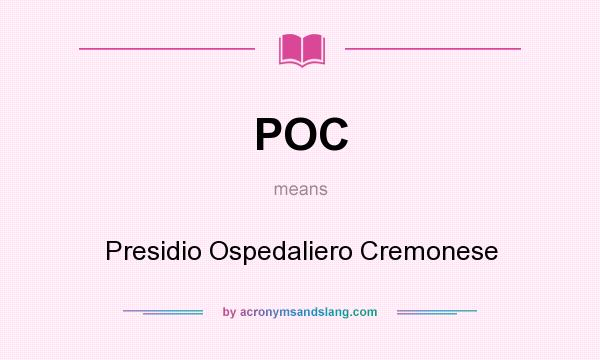 What does POC mean? It stands for Presidio Ospedaliero Cremonese