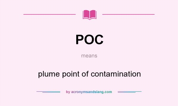 What does POC mean? It stands for plume point of contamination
