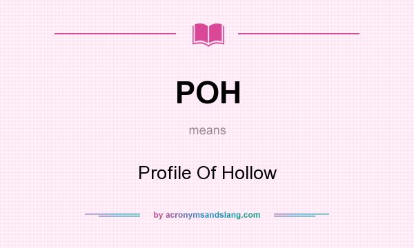 What does POH mean? It stands for Profile Of Hollow