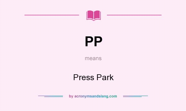 What does PP mean? It stands for Press Park