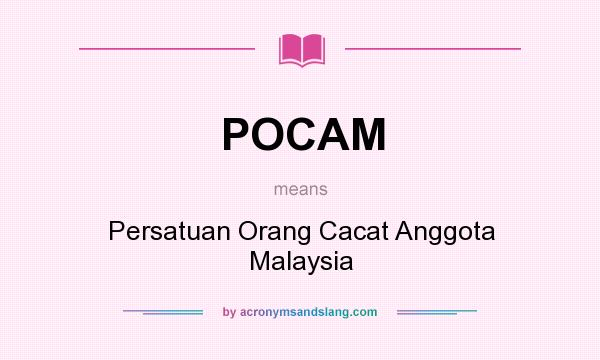 What does POCAM mean? It stands for Persatuan Orang Cacat Anggota Malaysia