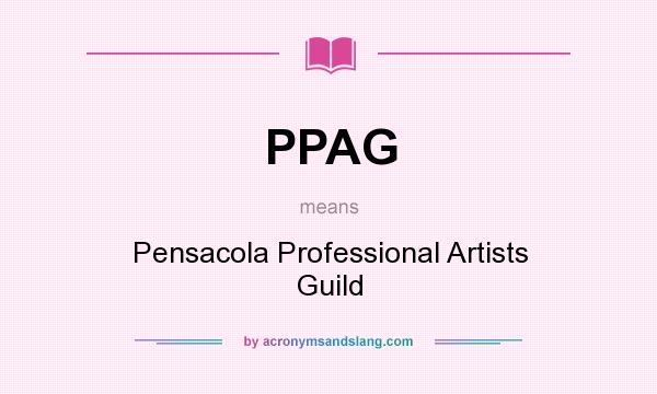 What does PPAG mean? It stands for Pensacola Professional Artists Guild
