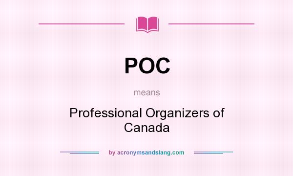 What does POC mean? It stands for Professional Organizers of Canada