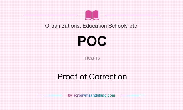 What does POC mean? It stands for Proof of Correction