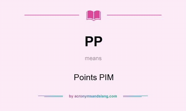 What does PP mean? It stands for Points PIM